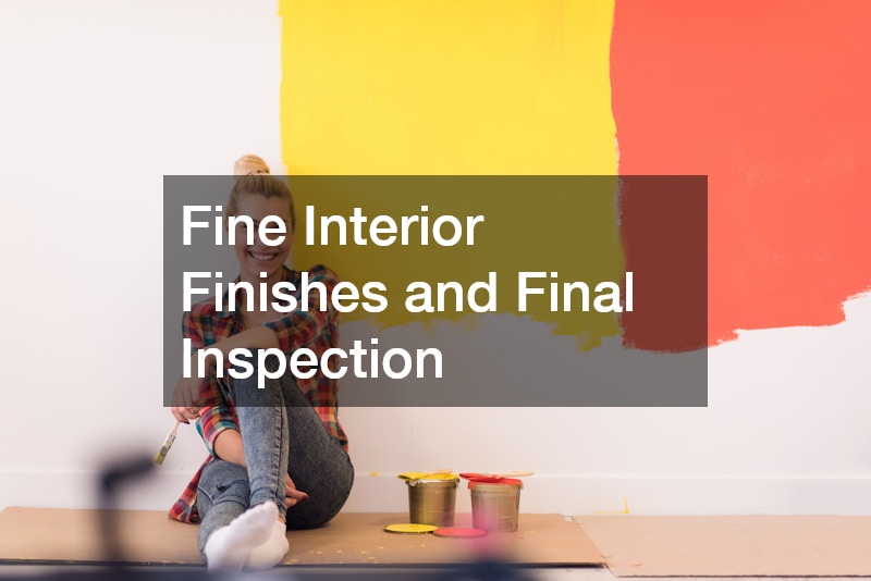 Fine Interior Finishes and Final Inspection