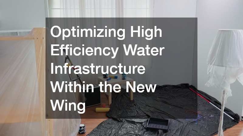 Optimizing High Efficiency Water Infrastructure Within the New Wing