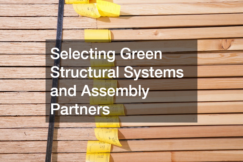 Selecting Green Structural Systems and Assembly Partners