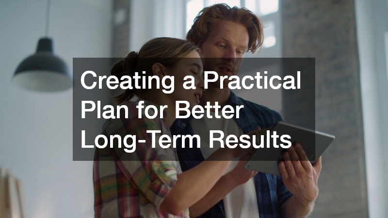 Creating a Practical Plan for Better Long-Term Results
