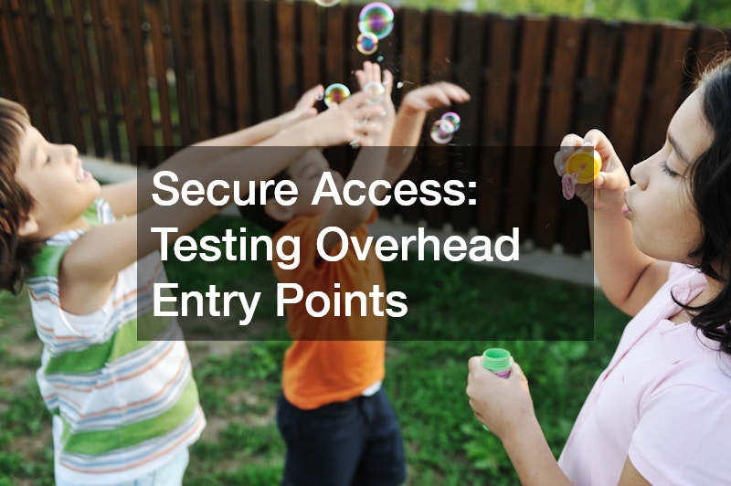 Secure Access: Testing Overhead Entry Points