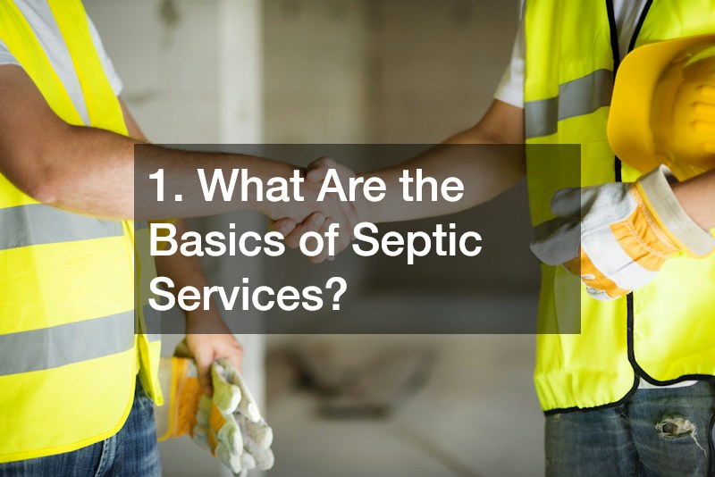 1. What Are the Basics of Septic Services?