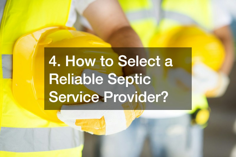 4. How to Select a Reliable Septic Service Provider?