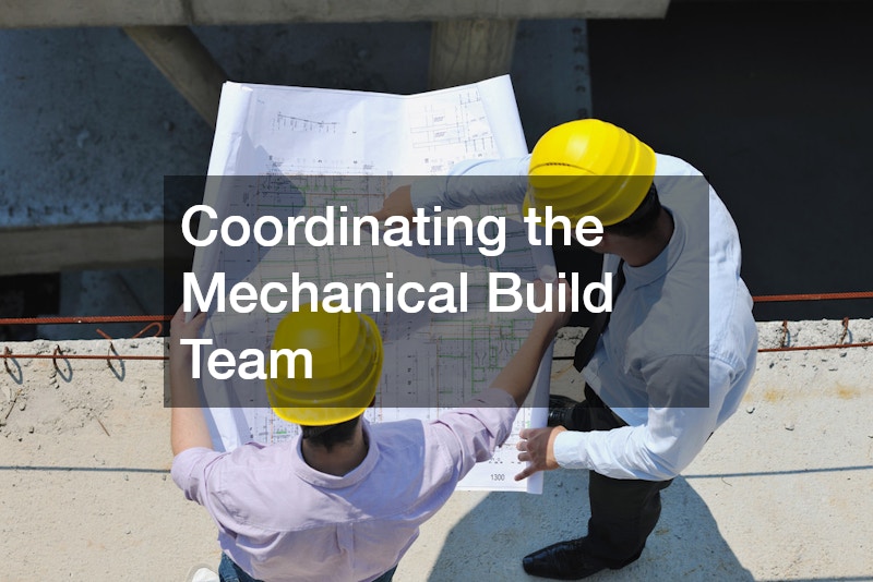 Coordinating the Mechanical Build Team