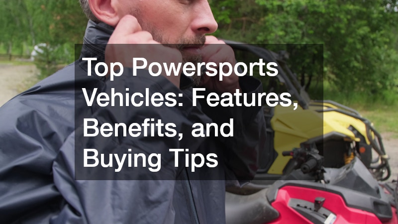 Top Powersports Vehicles: Features, Benefits, and Buying Tips