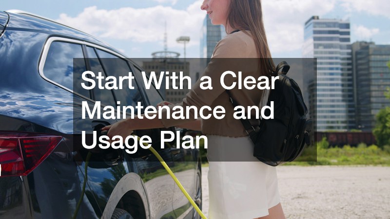Start With a Clear Maintenance and Usage Plan