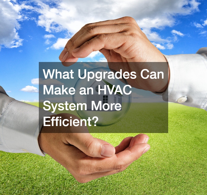 What Upgrades Can Make an HVAC System More Efficient?