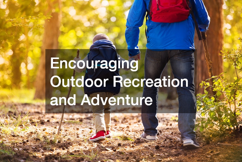 Encouraging Outdoor Recreation and Adventure