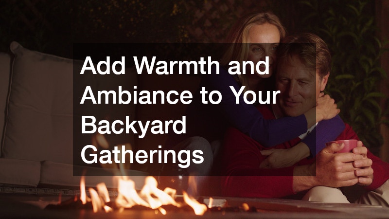Add Warmth and Ambiance to Your Backyard Gatherings