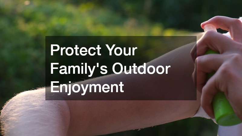 Protect Your Family’s Outdoor Enjoyment