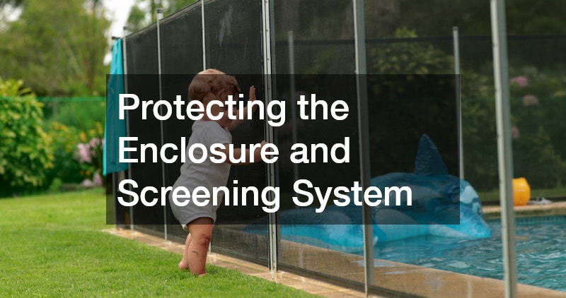 Protecting the Enclosure and Screening System