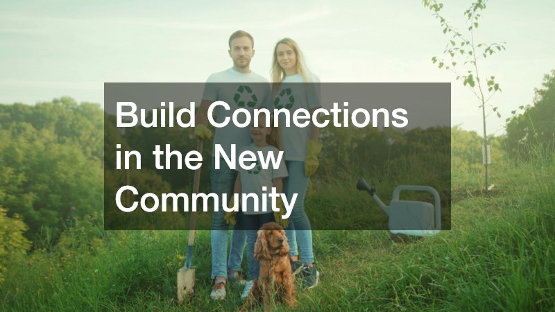 Build Connections in the New Community