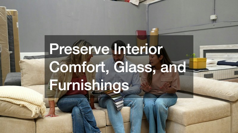Preserve Interior Comfort, Glass, and Furnishings