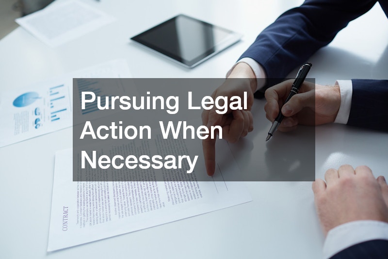 Pursuing Legal Action When Necessary