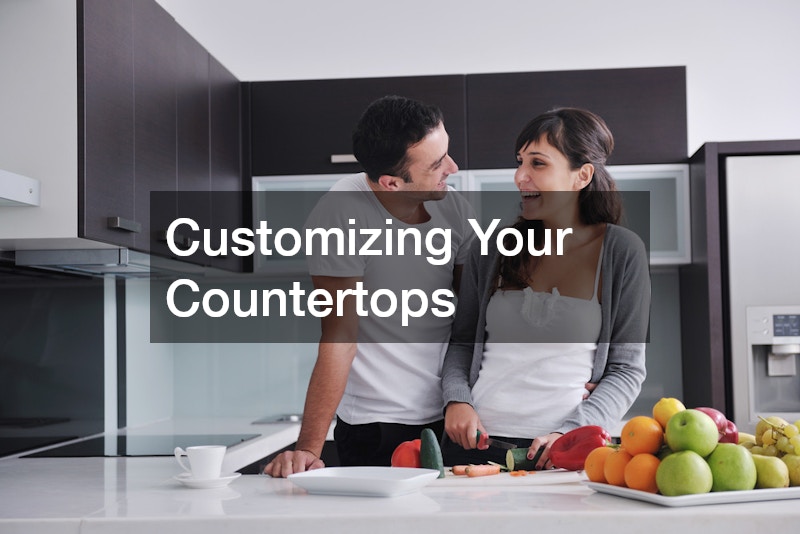 Customizing Your Countertops