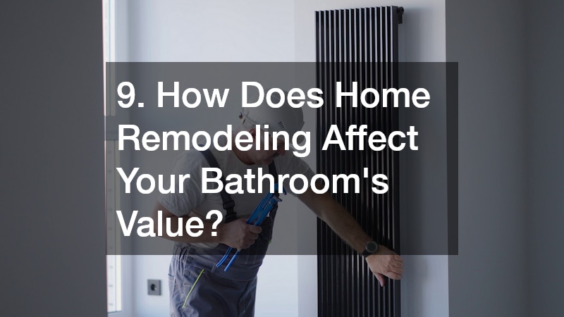 9. How Does Home Remodeling Affect Your Bathroom