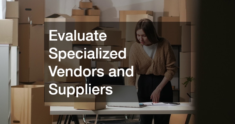 Evaluate Specialized Vendors and Suppliers
