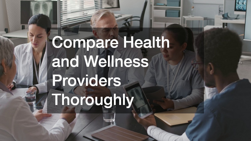 Compare Health and Wellness Providers Thoroughly
