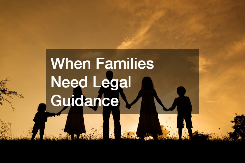 When Families Need Legal Guidance