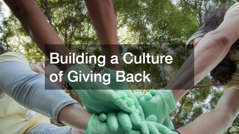 Building a Culture of Giving Back