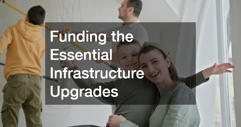 Funding the Essential Infrastructure Upgrades
