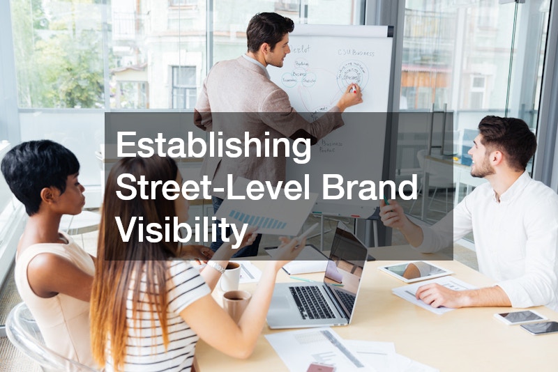 Establishing Street-Level Brand Visibility