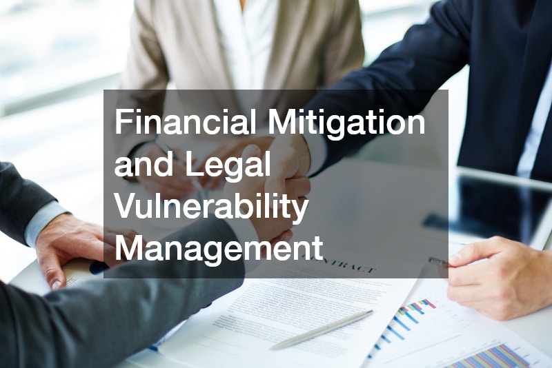 Financial Mitigation and Legal Vulnerability Management
