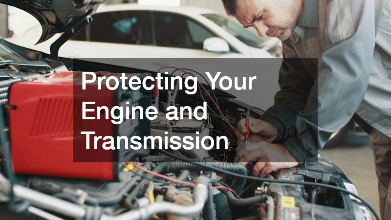 Protecting Your Engine and Transmission