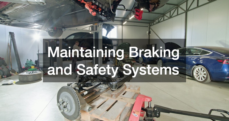Maintaining Braking and Safety Systems