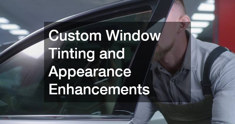 Custom Window Tinting and Appearance Enhancements