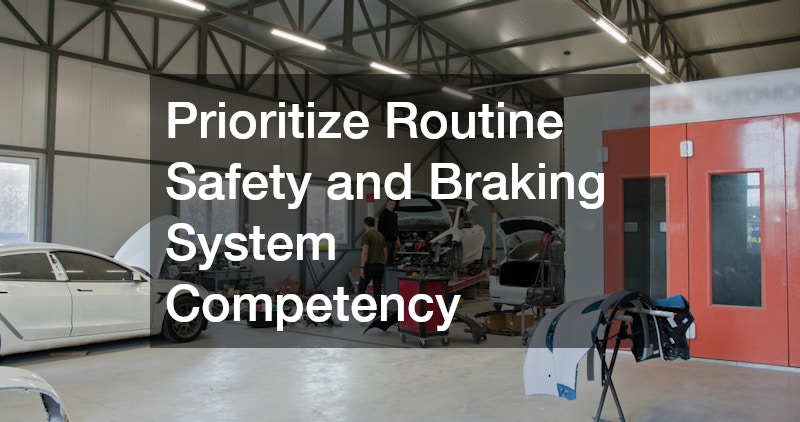Prioritize Routine Safety and Braking System Competency