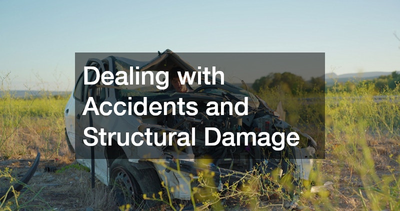 Dealing with Accidents and Structural Damage
