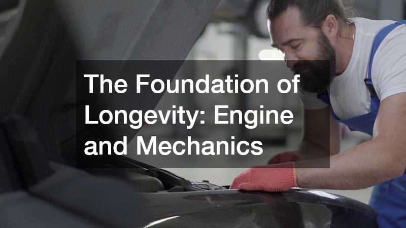 The Foundation of Longevity: Engine and Mechanics