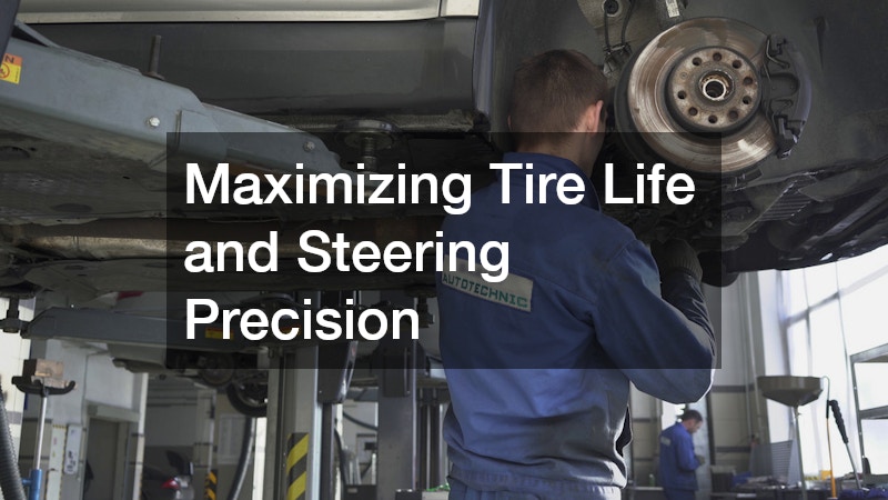 Maximizing Tire Life and Steering Precision