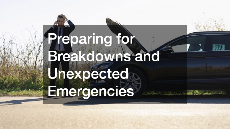 Preparing for Breakdowns and Unexpected Emergencies