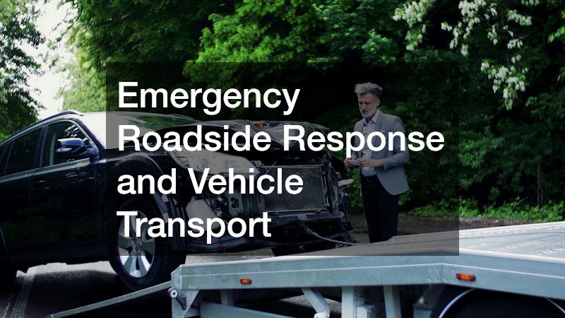 Emergency Roadside Response and Vehicle Transport