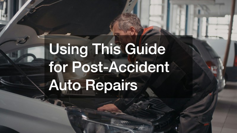 Using This Guide for Post-Accident Auto Repairs