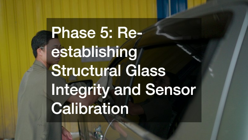 Phase 5: Re-establishing Structural Glass Integrity and Sensor Calibration