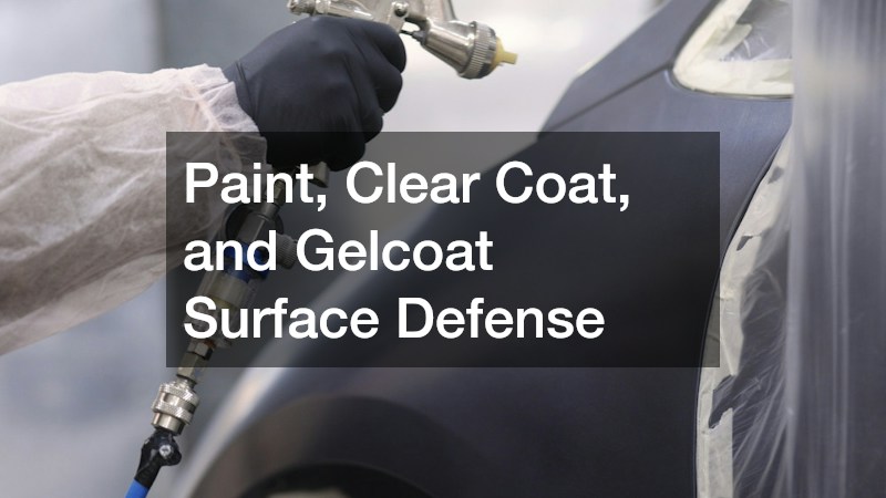 Paint, Clear Coat, and Gelcoat Surface Defense