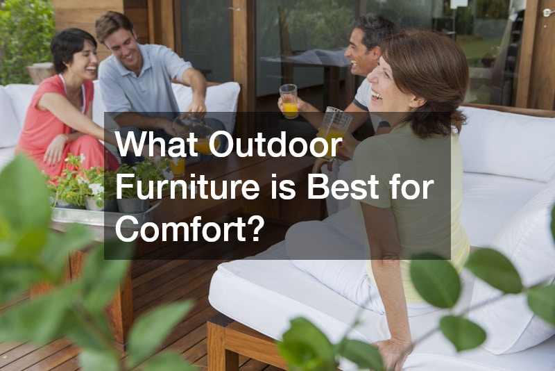 What Outdoor Furniture is Best for Comfort?