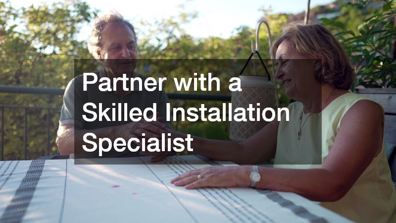 Partner with a Skilled Installation Specialist
