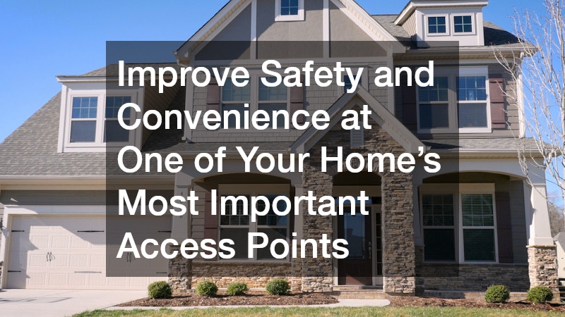 Improve Safety and Convenience at One of Your Home’s Most Important Access Points