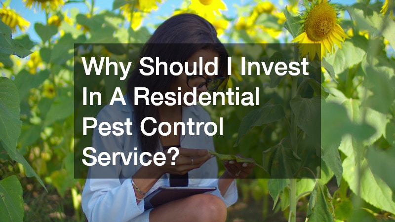 Why Should I Invest In A Residential Pest Control Service?