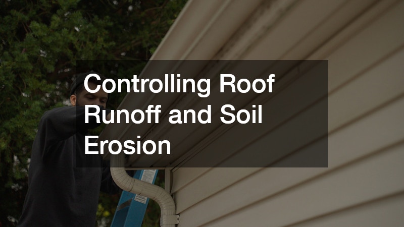 Controlling Roof Runoff and Soil Erosion