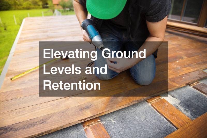 Elevating Ground Levels and Retention