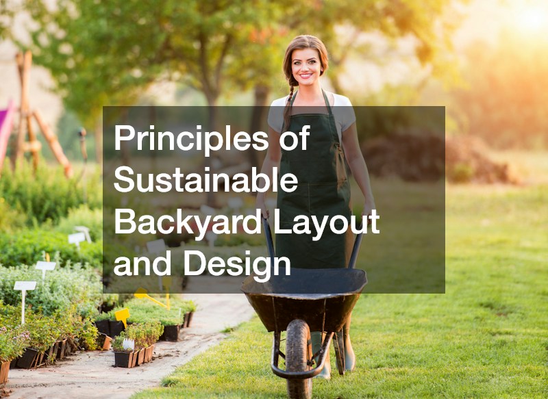 Principles of Sustainable Backyard Layout and Design