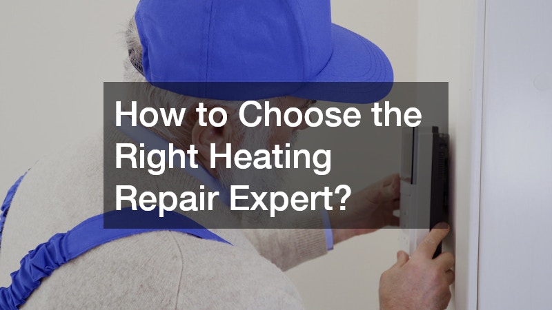How to Choose the Right Heating Repair Expert?