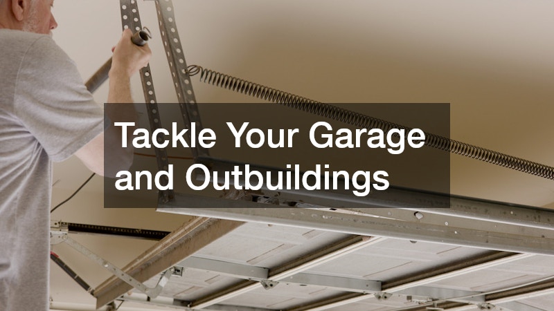Tackle Your Garage and Outbuildings