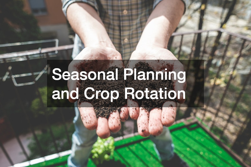 Seasonal Planning and Crop Rotation