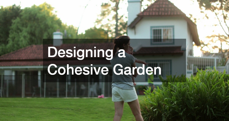 Designing a Cohesive Garden